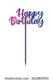 Happy Birthday Cake Topper, Vector File Suitable for Laser cutting, Scrapbooking, Paper cut, Gifts, Birthday Party Wood Decoration, Change Color and Size