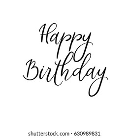 Happy Birthday Calligraphy Greeting Card. Handwritten inscription isolated on white background. Handwritten ink text for birthday greeting card, poster design and gift tags. Vector illustration