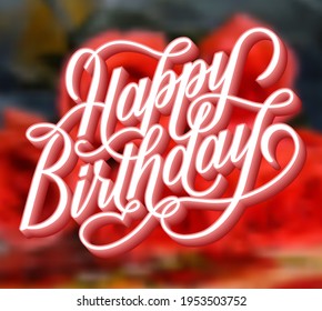 Happy birthday calligraphy lettering for posters, postcards, posters and decorations. Vector illustration. Blurred background. Roses