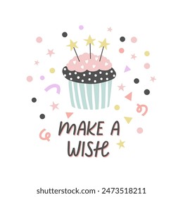 Happy birthday card, abstract hand drawn vector quote with decorative elements, make a wish, party celebration poster, card, background