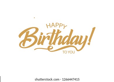 Happy Birthday card. Beautiful greeting banner poster lettering calligraphy inscription. Holiday phrase, golden text word. Hand drawn design. Handwritten modern brush background isolated.