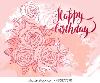 Happy birthday card. Beautiful roses bouquet drawing on beige grunge background. Hand drawn vector highly detailed line art illustration over watercolor painted texture. American beauty.