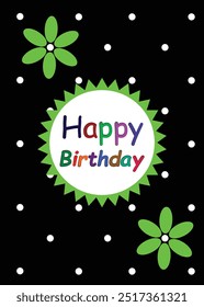 Happy Birthday Card with Black Background, White Starts, Two Flower, Black and Green