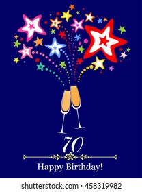 Happy birthday card. Celebration blue background with number seventy, with Two Glasses of champagne, firework and place for your text. Vector illustration