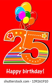 Happy birthday card. Celebration red background with number twenty five, balloon and place for your text. Vector illustration