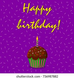 Happy birthday card with chocolate cup cake and burning candle on violet confetti background. Vector illustration.