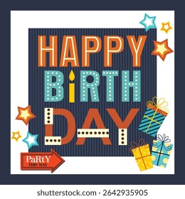 Happy birthday card with colorful text,. gifts and stars