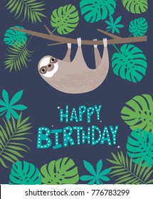 Happy Birthday card with cute sloth and tropical plants. Editable vector illustration