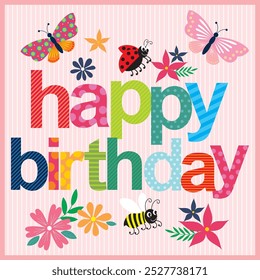 Happy birthday card design with colorful lettering, flowers and butterfly