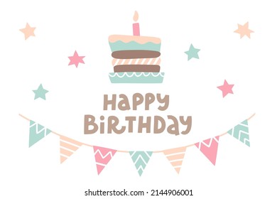 Happy Birthday card design with lettering quote and hand drawn cake, festive flags, stars isolated on the white background. Vector illustration for greetings, poster, party invitation.