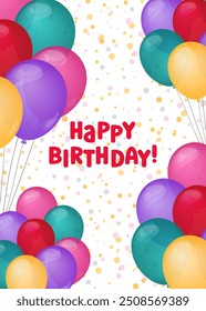 Happy Birthday card design. Vector illustration. Bday greeting card vertical template. Helium balloons colorful and text. Fun celebration postcard, party objects.