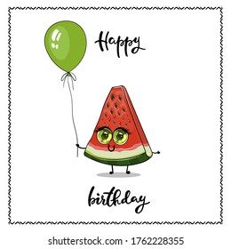Happy birthday card with funny watermelon character. Funny red fruit holding in his hand green balloon