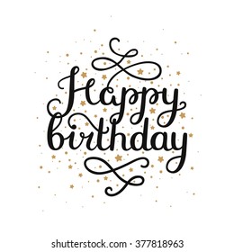 Happy Birthday card with hand drawn lettering and gold star isolated on white background. Vector calligraphic card