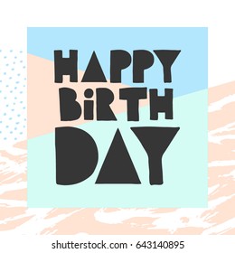 Happy Birthday Card,  hand drawn design elements, gifts, wallpapers, web template, card, invitation