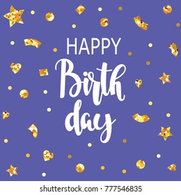 Happy birthday card with hand-written text and golden confetti on a blue background. Vector illustration.