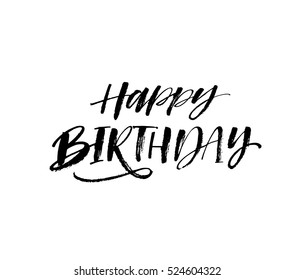 Happy Birthday card. Ink illustration. Modern brush calligraphy. Isolated on white background. 