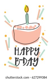 Happy Birthday card. Lettering hand made. Greeting card. Vector illustration. White background. Wallpaper. Cake with birthday candle