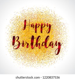 Happy Birthday Card Lettering Template. Greeting Or Gift Voucher Card, Typographic Vintage Illustration, Calligraphic Letter On Gold Glitter Background