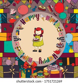Happy birthday card. Little girl with cake and text happy birthday in a circle.Hand drawn doodles .Sweets, Balloons,gifts,and other items . Cartoon print design. Colorful vector illustration.