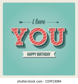 Happy birthday card, i love you, font type vintage retro