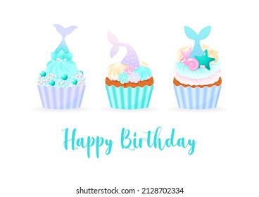 Happy Birthday card with mermaid cupcakes. Illustrations of 3 sweet muffins decorated with cream, sea shells, star fish, pearls and mermaid tails. Vector 10 EPS.
