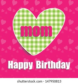 Happy birthday card for mom and heart Vector eps10 illustration Raster also available  
