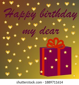Happy birthday card my dear, text with present