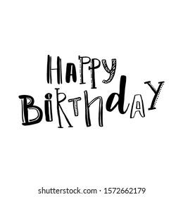 Happy birthday card. Positive quote. Hand drawn lettering background. Ink illustration. Modern brush calligraphy. Isolated on white background.