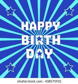 Happy Birthday Card. Poster on party celebration. Idea for design of greeting postcard, holiday banner, festive decoration background. Typography, stars, strips. Vector illustration