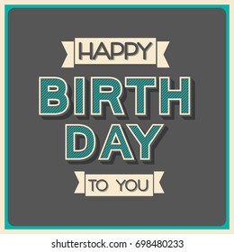 Happy birthday card, retro font type. vector illustration