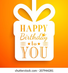 Happy birthday card. Typography letters font type. Editable for happy birthday party invitation. Gift cut out white paper on orange background. Vector illustration for your funny holiday design.