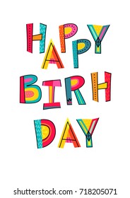 Happy birthday card and vector text, card or poster with lettering design, colorful abstract art, isolated on white lettering.