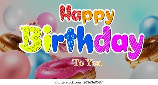happy birthday celebration background design vector illustration.happy birthday text word and balloons,sweet delicious donuts and gift boxes decorative background,greeting card and banner.