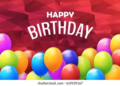 Happy Birthday Celebration Design, Vector Elements, Greeting Card Template and Low Poly Background with Colorful Balloons