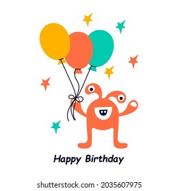 Happy birthday. Childrens greeting card or party invitation template. Cute cartoon monster with balloons. Vector illustration.