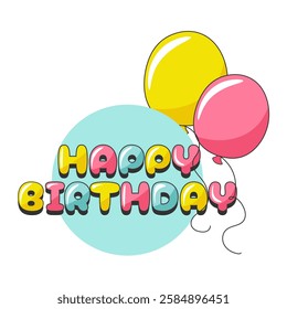 Happy birthday. Colorful isolated lettering with balloons on a white background.