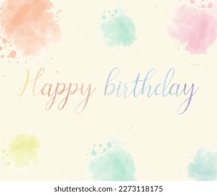 Feliz cumpleaños, colorido acuarela, delicada escritura, tinta, tinta acuática, arte, pintura de picel, decoración hecha a mano.