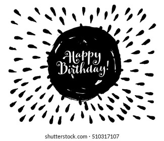 Happy Birthday creative expressive black and white trendy artistic hand lettering greeting card, hand drawn sunburst elements. Happy Birthday modern calligraphy. Black and white vector illustration