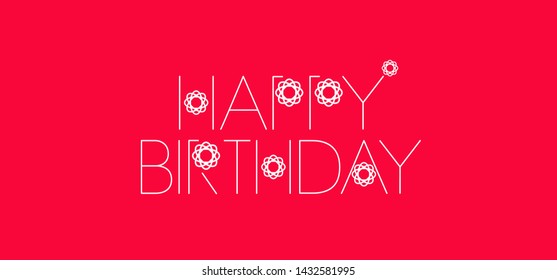 Happy Birthday - creative hand drawn lettering on red background. Flat vector illustration for cards, invitations, greetings, posters, party design and decoration, flyers, brochures, prints, web.