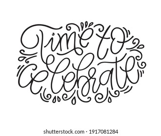 Happy birthday - cute hand drawn doodle lettering postcard. Time to  celebrate. Make a wish. Birthday Party time - label for banner, t-shirt design.