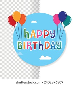Happy birthday cute hand drawn doodle lettering with balloons postcard, t-shirt design, party time, sticker or label for banner flat vector illustration