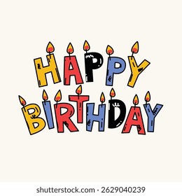 Happy birthday - cute hand drawn doodle lettering postcard. Time to  celebrate. Make a wish. Birthday Party time - label for banner, t-shirt design.