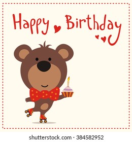 Happy birthday! Cute teddy bear on roller skates with a cupcake in paw. Greeting card.