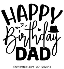 Happy Birthday Dad SVG  T shirt design Vector File svg