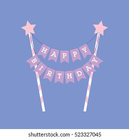 Happy birthday decoration. Cake topper. Lettering