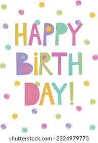 Happy Birthday decorative hand drawing lettering. Vector colorful birthday greeting card design	