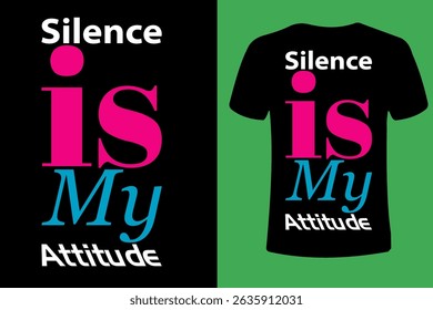 happy birthday design. t shirt design, silence is my attitude
