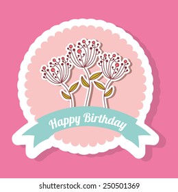 happy birthday design, vector illustration eps10 graphic 