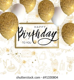 Happy Birthday Design.White And Golden Glitter Balloons, Calligraphy On The Doodle Background. Vector Illustration
