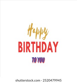 Happy Birthday" is displayed in an elegant and shiny font. An attractive choice of colors. Invitations, happy birthday. Perfect vector template for cards, posters, flyers or banners.